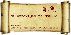 Miloszavlyevits Matild névjegykártya